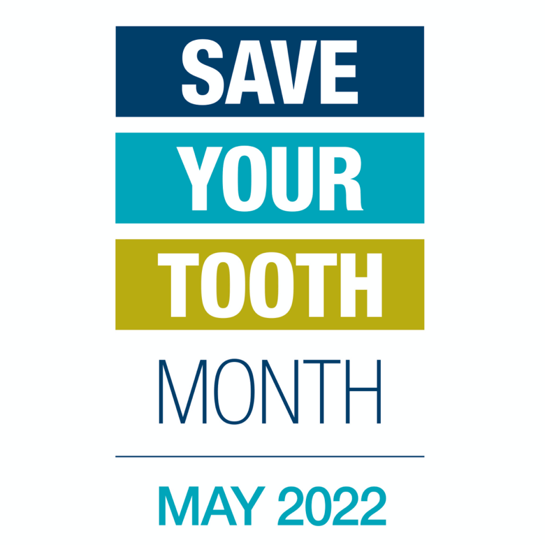 Your Teeth Are Worth Saving – May Is Save Your Tooth Month!