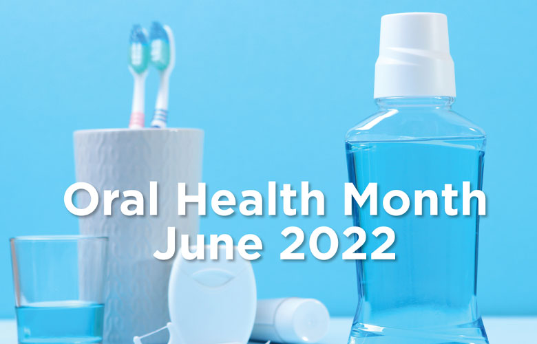 June Is Oral Health Month!