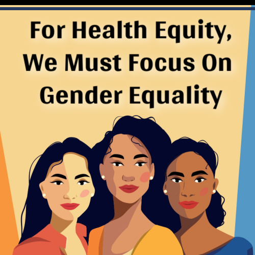 For Health Equity, We Must Focus on Gender Equality