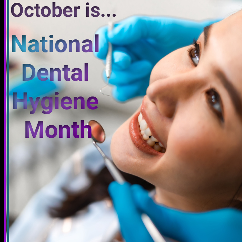 October is National Dental Hygiene Month