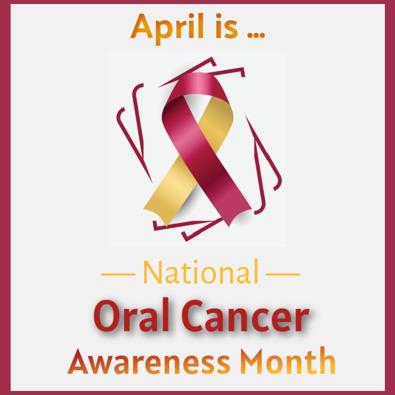 Oral Cancer Awareness Month