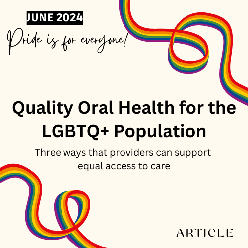 Quality Oral Health for the LGBTQ+ Population
