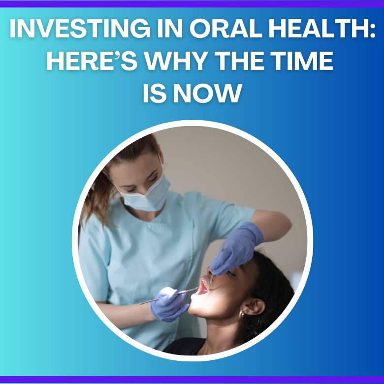 WEF Article | Investing in Oral Health: Here’s Why the Time is Now