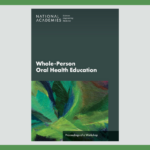 Proceedings of a Workshop | Whole-Person Oral Health Education