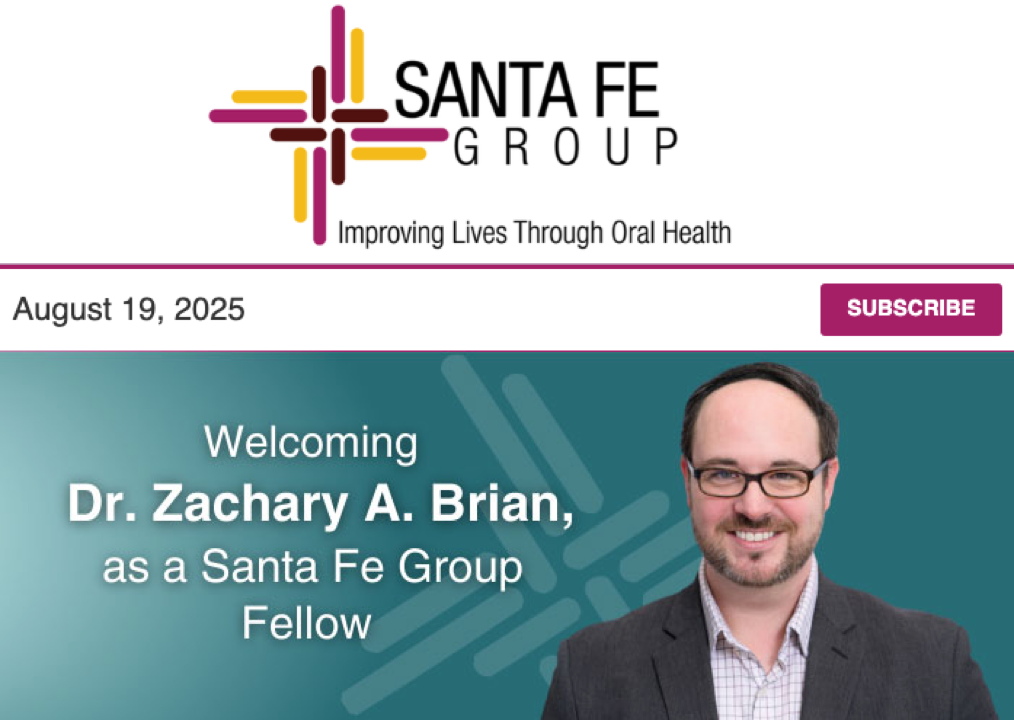 Santa Fe Group Newsletter — August 19, 2025 | Oral Health, Policy, Equity, Dental–Medical Integration