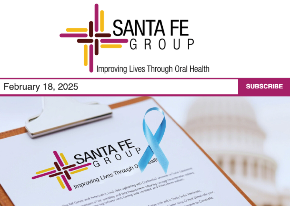 Santa Fe Group Newsletter — February 18, 2025 | Oral Health, Policy, Equity, Dental–Medical Integration