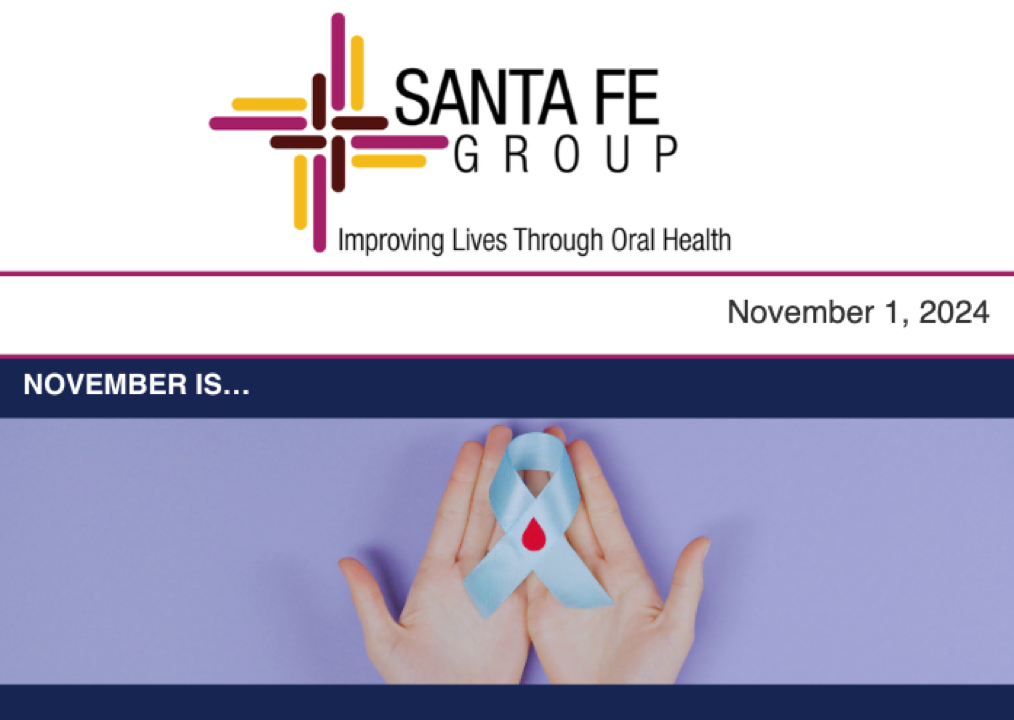 Santa Fe Group Newsletter — November 1, 2024 | Oral Health, Policy, Equity, Dental–Medical Integration