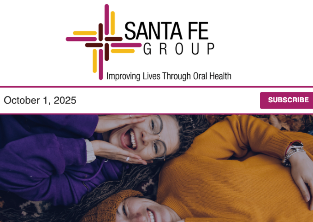 Santa Fe Group Newsletter — October 1, 2025 | Oral Health, Policy, Equity, Dental–Medical Integration