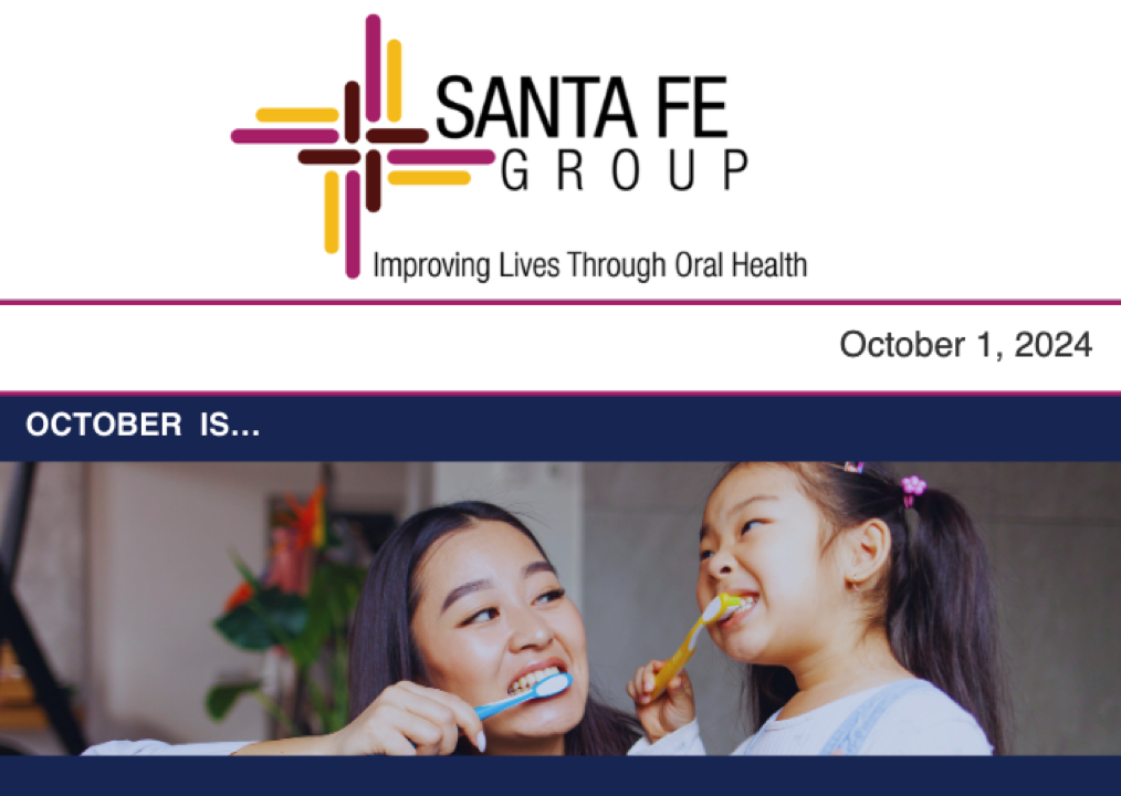 Santa Fe Group Newsletter — October 1, 2024 | Oral Health, Policy, Equity, Dental–Medical Integration