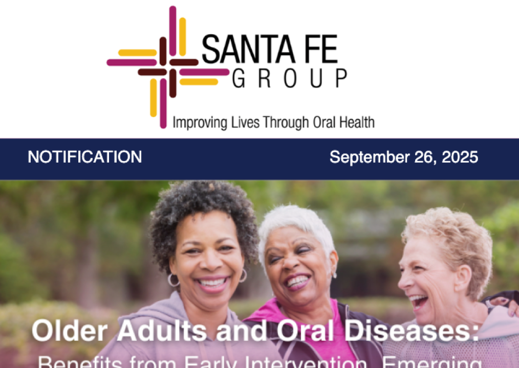 Santa Fe Group Newsletter — September 26, 2025 | Oral Health, Policy, Equity, Dental–Medical Integration