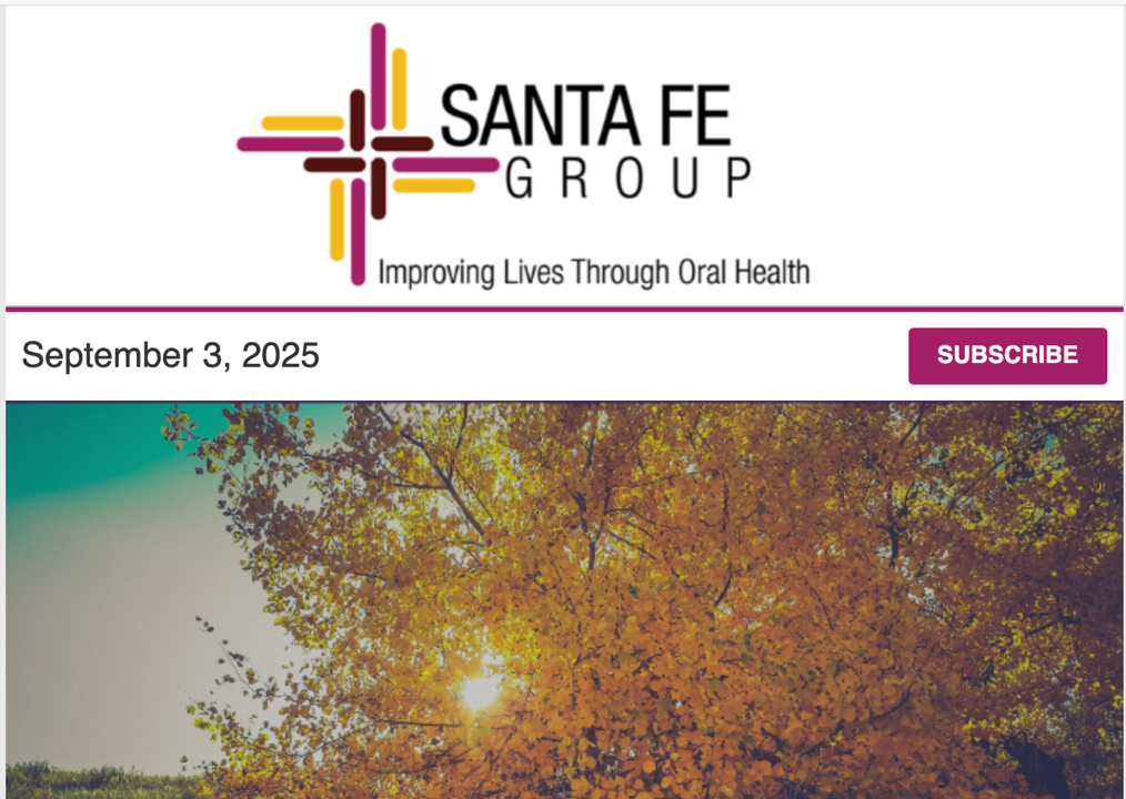 Santa Fe Group Newsletter — September 3, 2025 | Oral Health, Policy, Equity, Dental–Medical Integration