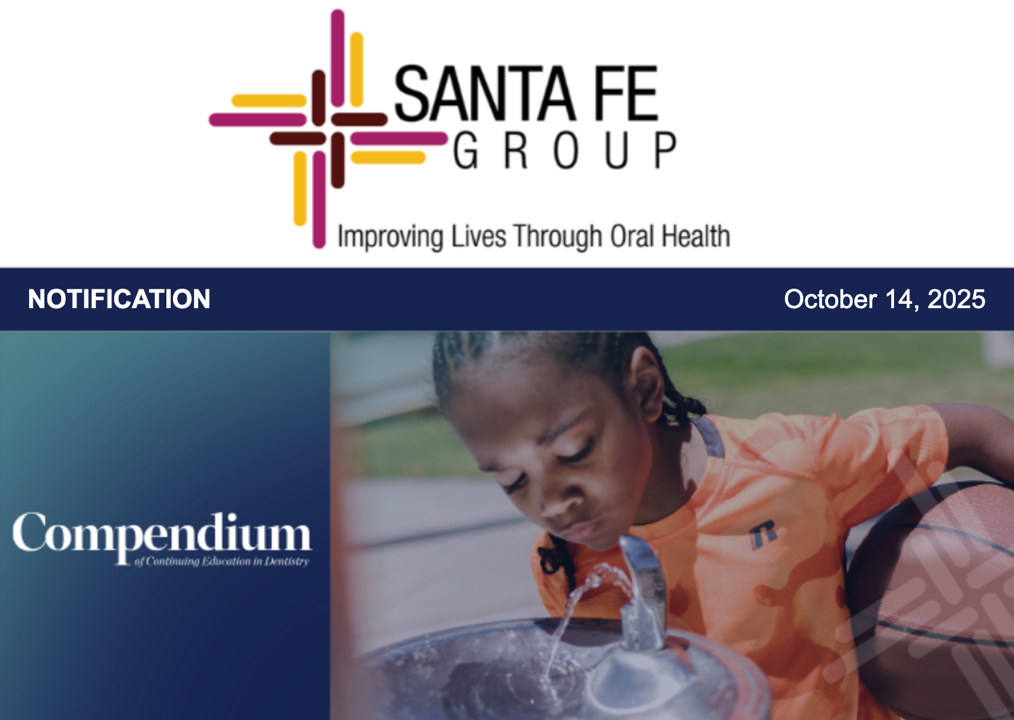 Santa Fe Group Newsletter — October 14, 2025 | Oral Health, Policy, Equity, Dental–Medical Integration