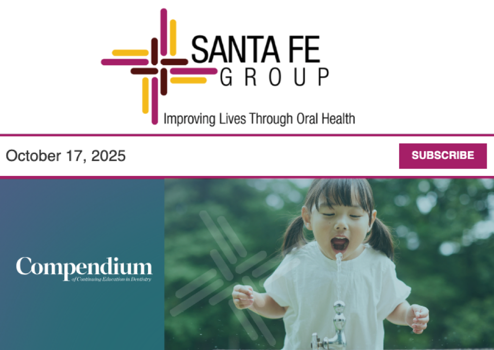 Santa Fe Group Newsletter — October 17, 2025 | Oral Health, Policy, Equity, Dental–Medical Integration