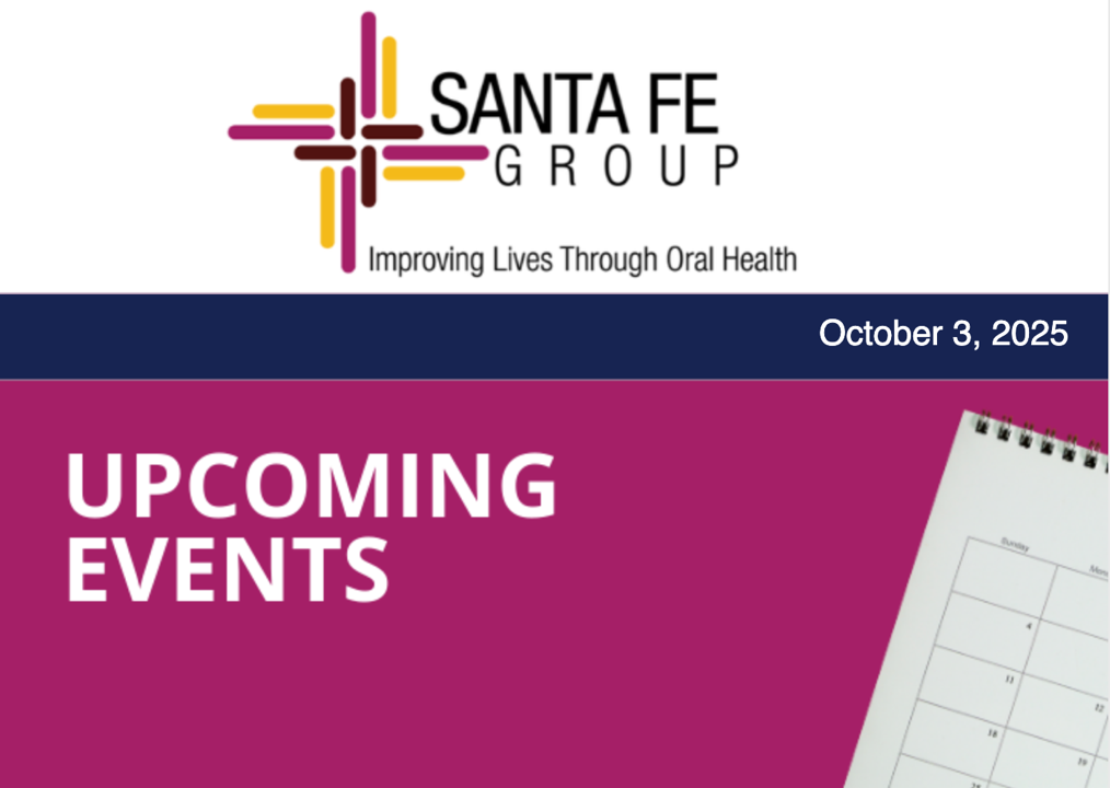Santa Fe Group Newsletter — October 3, 2025 | Oral Health, Policy, Equity, Dental–Medical Integration