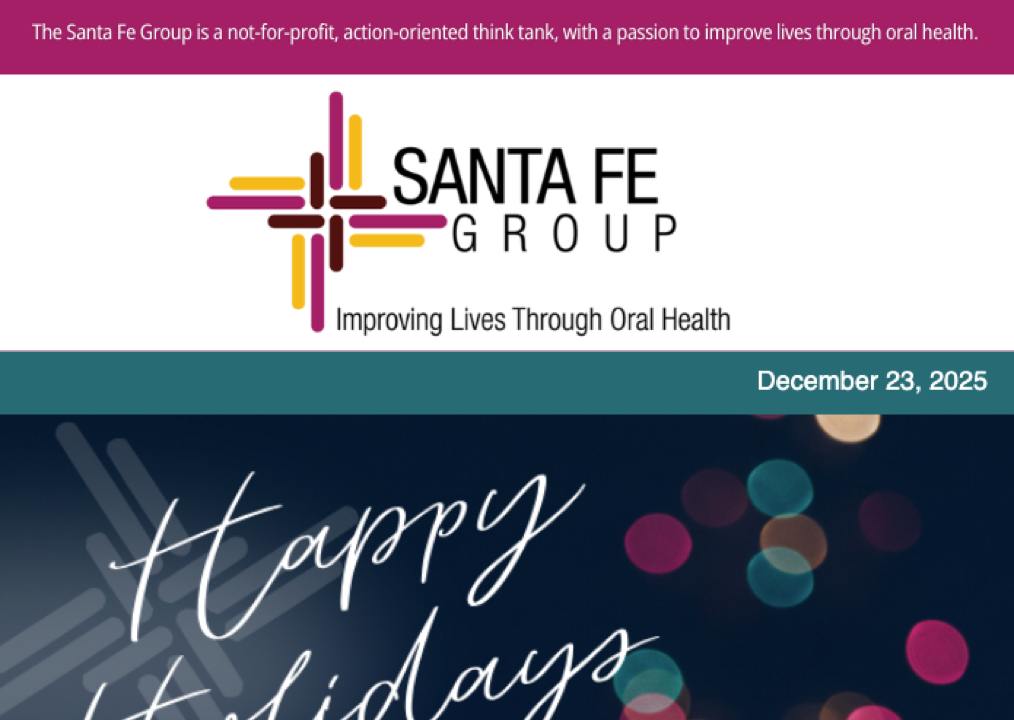 Santa Fe Group Newsletter — December 23, 2025 | Oral Health, Policy, Equity, Dental–Medical Integration