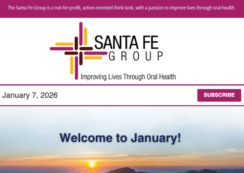Santa Fe Group Newsletter — January 7, 2026 | Oral Health, Policy, Equity, Dental–Medical Integration