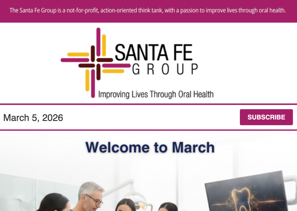 Santa Fe Group Newsletter — March 5, 2026 | Oral Health, Policy, Equity, Dental–Medical Integration