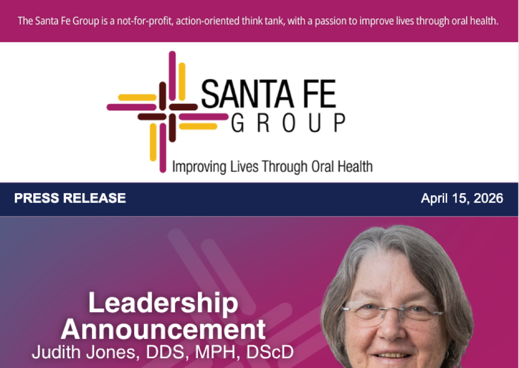 Santa Fe Group Newsletter — April 15, 2026 | Oral Health, Policy, Equity, Dental–Medical Integration