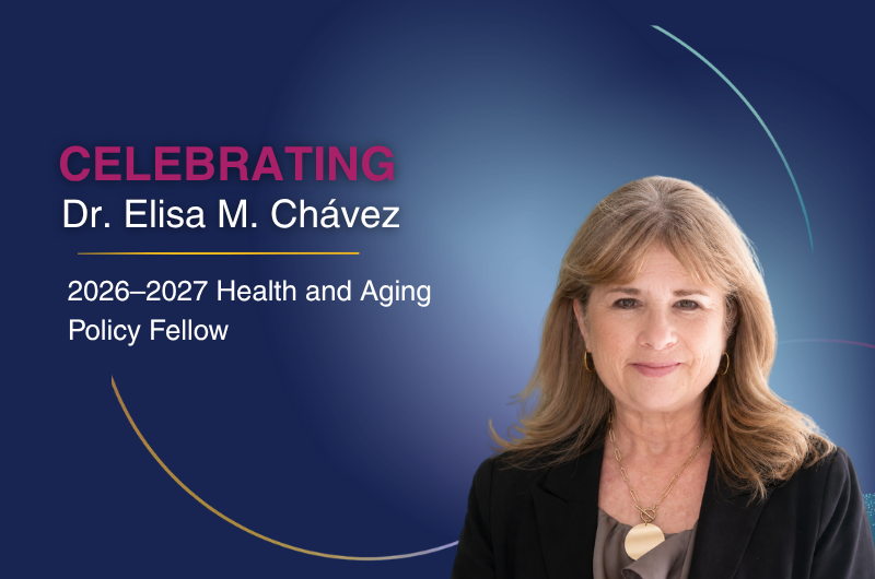 Dr. Elisa Chávez Named 2026–2027 Health and Aging Policy Fellow