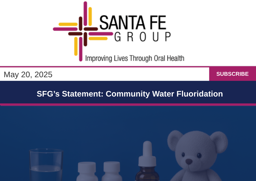 Santa Fe Group Newsletter — May 20, 2025 | Oral Health, Policy, Equity, Dental–Medical Integration