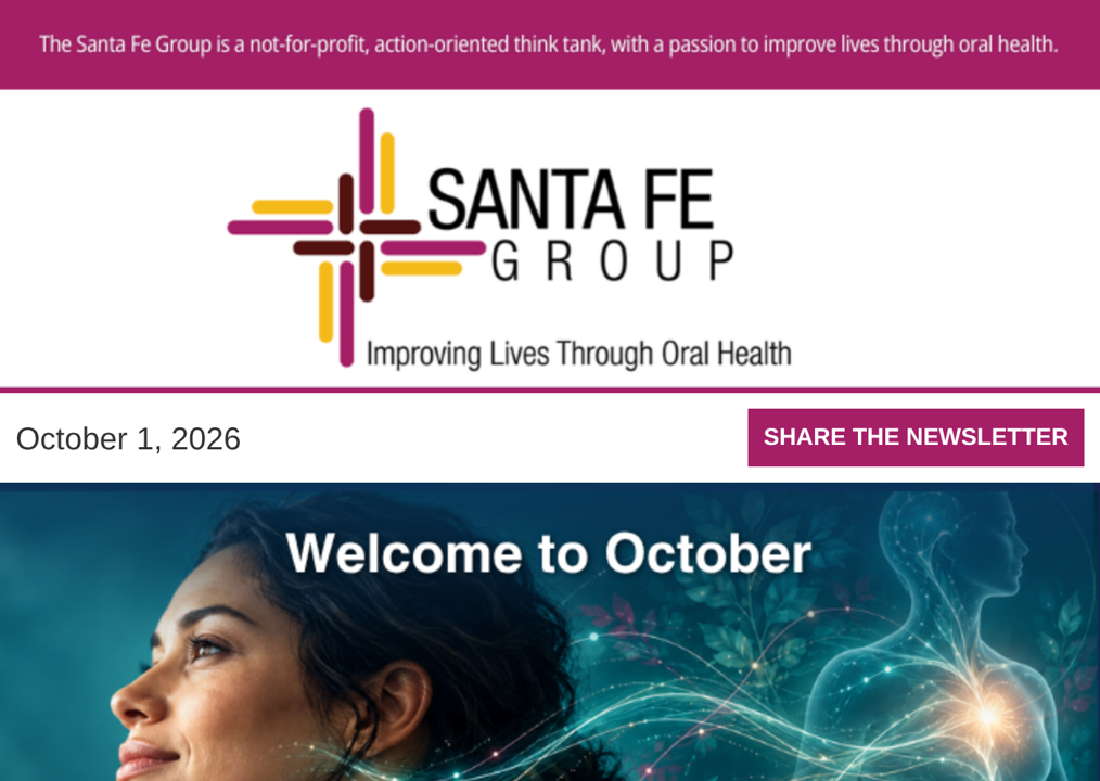 Santa Fe Group Newsletter — October 1, 2026 | Oral Health, Policy, Equity, Dental–Medical Integration