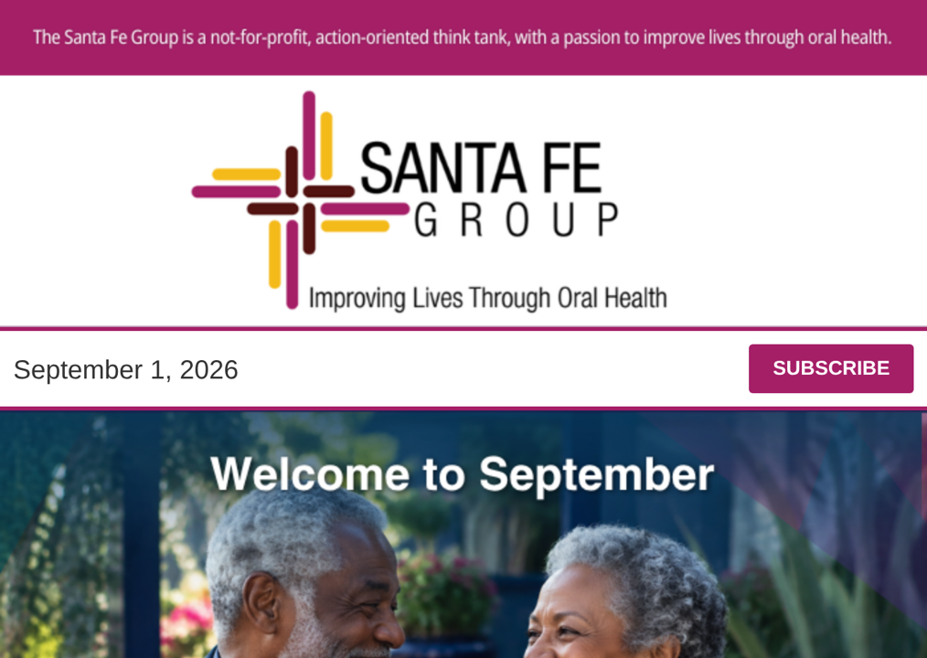Santa Fe Group Newsletter — September 1, 2026 | Oral Health, Policy, Equity, Dental–Medical Integration